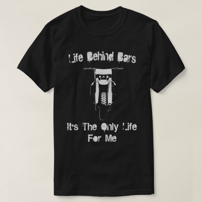 Motocross Life Behind Dirt Bike Bars Gift  (2)  T-Shirt (Design Front)