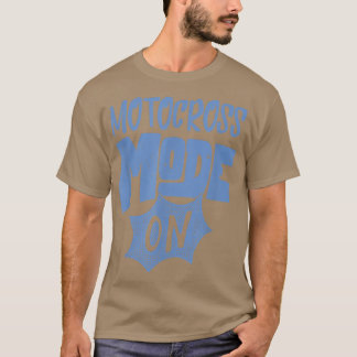 Motocross Mode On Funny Motocross Biker T-Shirt