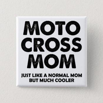 Motocross Mom Funny Dirt Bike Button Badge Pin by allanGEE at Zazzle
