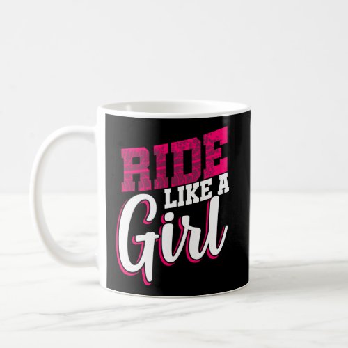 Motocross Ride Like A Girl Dirt Bike Brap Hoodie O Coffee Mug