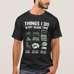 Motocross Things I Do In My Spare Time Dirt Bike T-Shirt