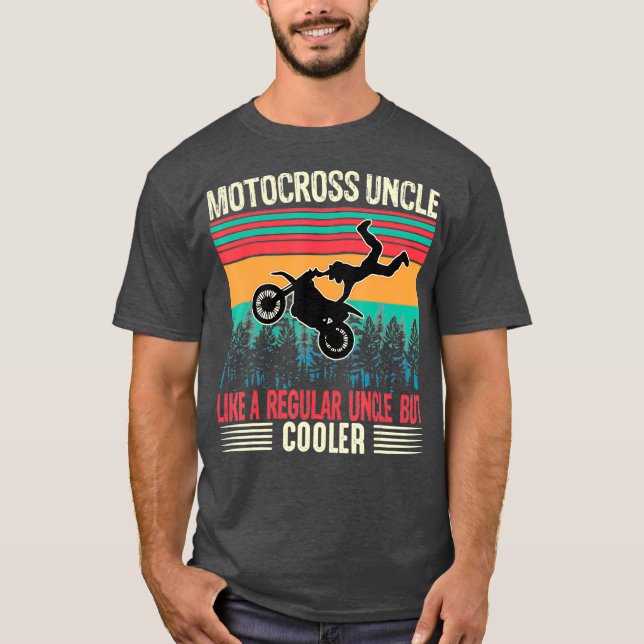 Motocross Uncle  Like A Regular Uncle But Cooler T-Shirt (Front)