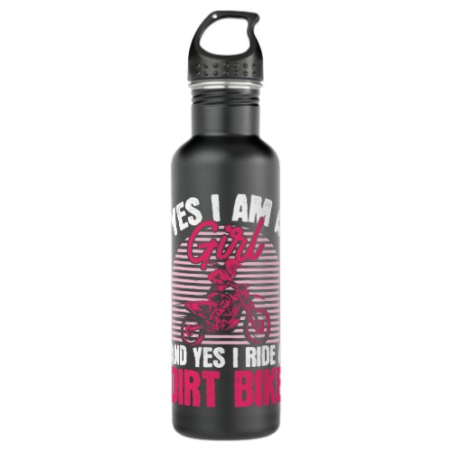 Motocross Yes i am a Girl and Yes i ride a Dirt Bi Stainless Steel Water Bottle