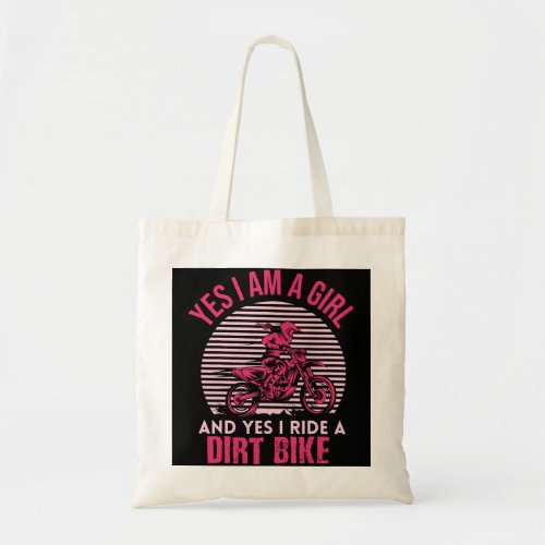 Motocross Yes i am a Girl and Yes i ride a Dirt Bi Tote Bag