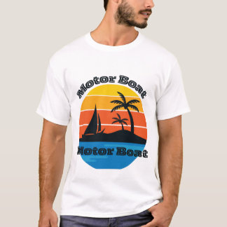 MOTOR BOAT T-Shirt
