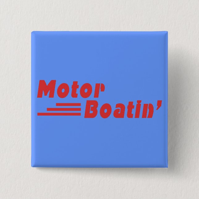 Motor Boatin' Button (Front)
