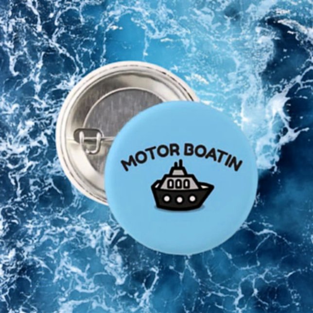 Motor Boatin’ Funny Sarcastic Boating Button (Creator Uploaded)