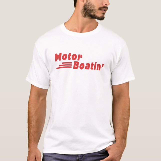 Motor Boatin' T-Shirt (Front)
