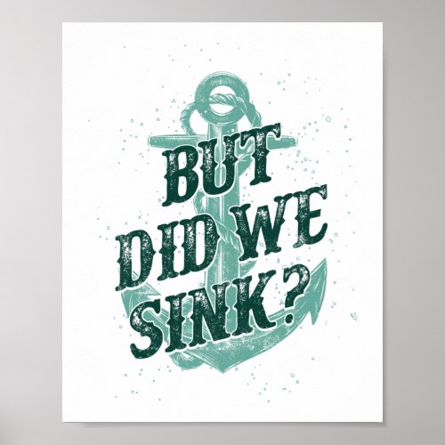 Motor Boating Captain But Did We Sink Anchor Poster