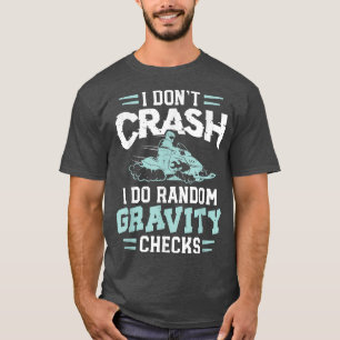 Motor Sled Snowmobile Snowmobiler Gravity Check Sn T-Shirt