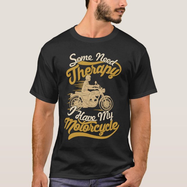Motorbike  Bikers  I have My Motorcycle T-Shirt (Front)