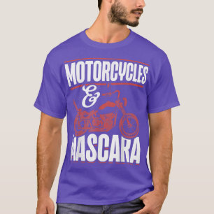 Motorbike Women Mascara Biking Motorcycles Funny B T-Shirt