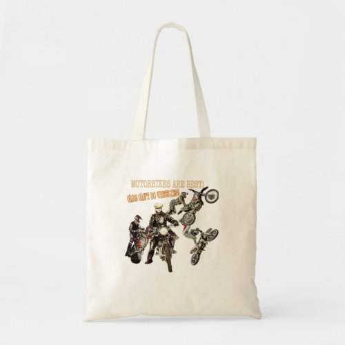 Motorbikes are best Cars cant do wheelies Tote Bag