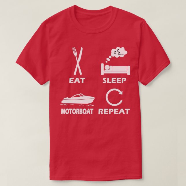 Motorboat Boat Eat Sleep Repeat Gift for Men Woman T-Shirt (Design Front)