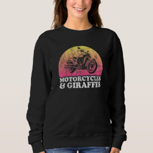 Motorcycle And Giraffe Motorcycles And Giraffes Sweatshirt
