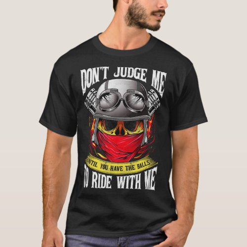 Motorcycle Biker Dont Judge Me T_Shirt