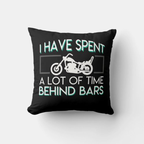 Motorcycle Biker Have Spent Lot Time Bar Throw Pillow