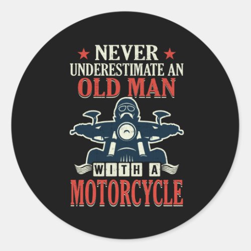 Motorcycle Biker Never Underestimate An Old Man Classic Round Sticker