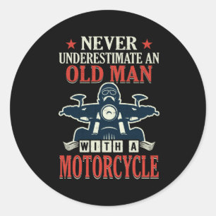 Motorcycle Biker Never Underestimate An Old Man Classic Round Sticker