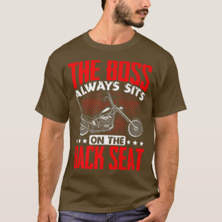 Motorcycle Biker Rider The Boss Always Sits On The T-Shirt
