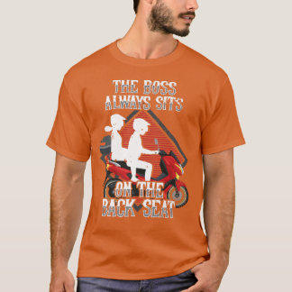 Motorcycle Biker Rider The Boss Always Sits On The T-Shirt