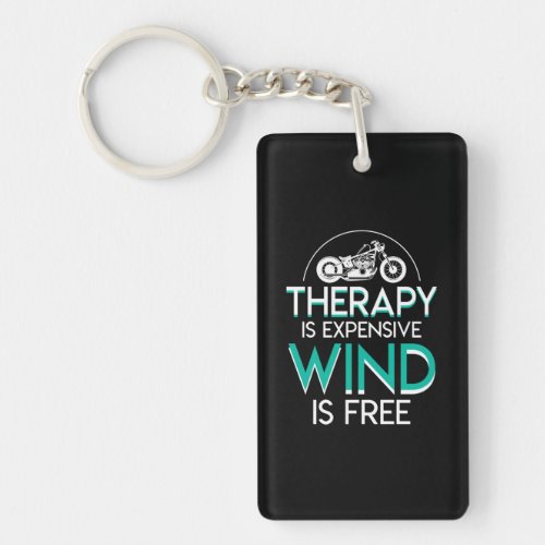 Motorcycle Biker Therapy Expensive Wind Free Keychain