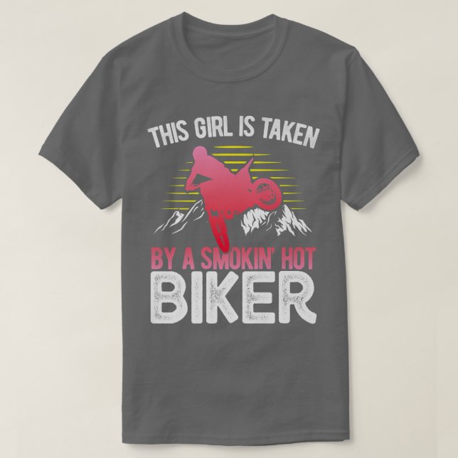 Motorcycle Biker This Girl Is Taken By A Smokin Ho T-Shirt (Design Front)