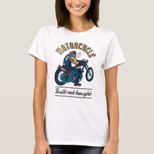 Motorcycle Built not bought T-Shirt
