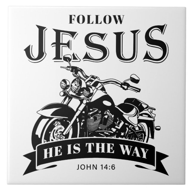 Motorcycle Christian Biker John 14:6 Follow Jesus  Ceramic Tile (Front)