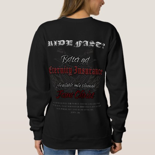 Motorcycle Christian Faith Evangelistic John 316 Sweatshirt