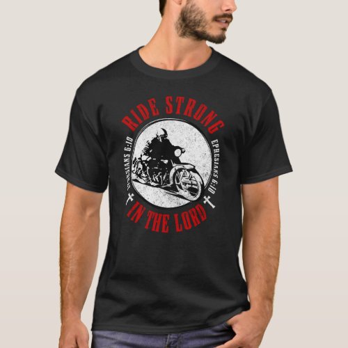 Motorcycle Christian Faith Ride Strong in The Lord T_Shirt