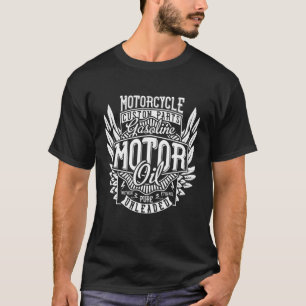 Motorcycle Custom Parts Motor Oil Motorbike Quote T-Shirt