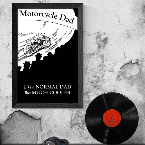 Motorcycle Dad like normal dad but much cooler Poster