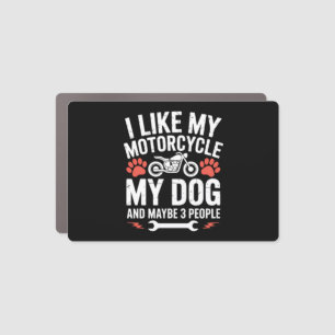 Motorcycle Dog Sarcastic Quote Dog Humor Car Magnet