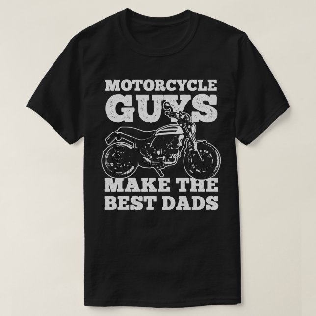 Motorcycle Guys Make the Best ride  T-Shirt (Design Front)