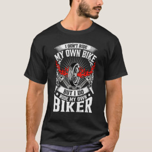 Motorcycle I Do Ride My Own Biker Vintage Men Wome T-Shirt