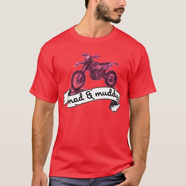 Motorcycle Mad & muddy T-Shirt (Front)