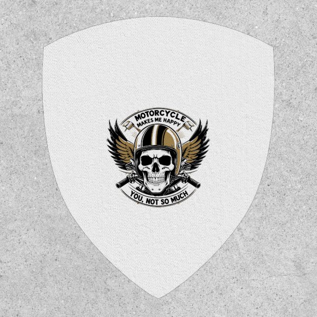 MOTORCYCLE MAKES ME HAPPY YOU NOT SO MUCH PATCH (Front)