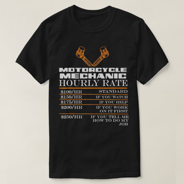 Motorcycle Mechanic  Biker Garage Hourly Rate Mech T-Shirt (Design Front)