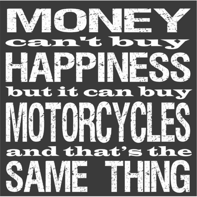 Motorcycle Money Happiness Quote Sticker (Front)