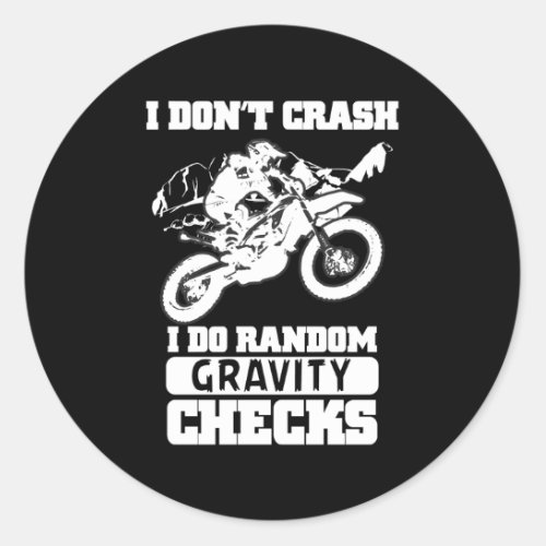 Motorcycle Motocross Dirt Bike I DonT Crash Classic Round Sticker