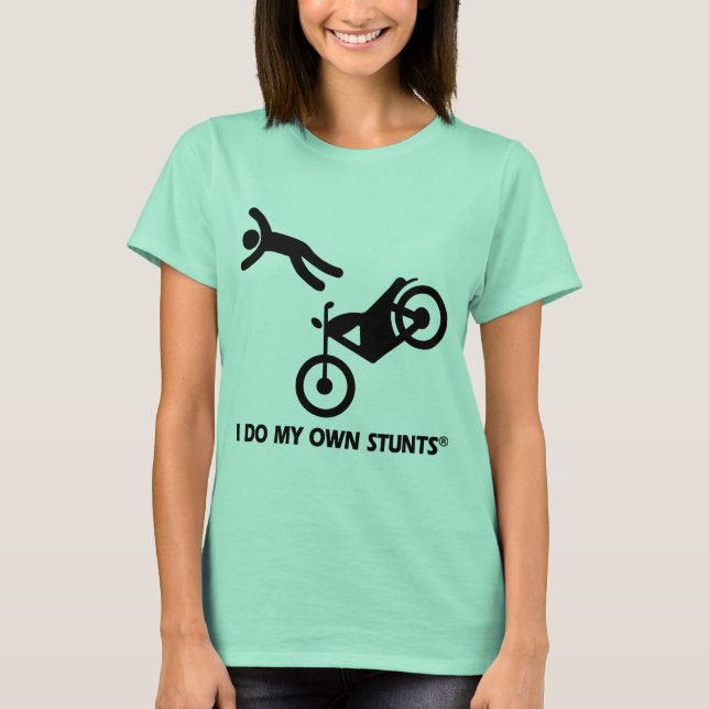 Motorcycle My Own Stunts T-Shirt (Front)