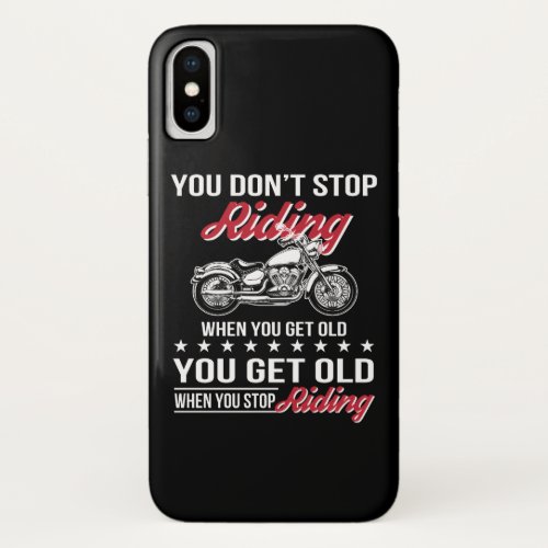 Motorcycle Old Bikers Dont Stop When Old iPhone X Case