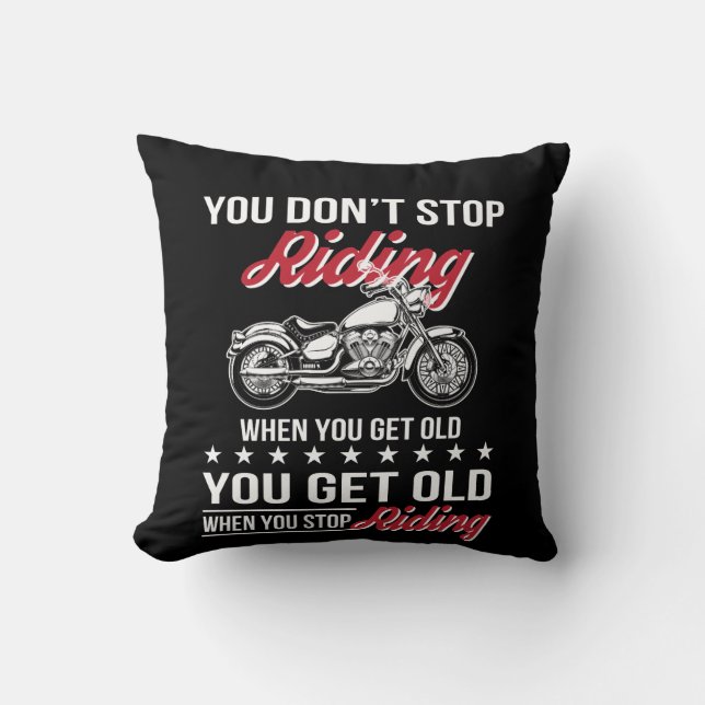 Motorcycle Old Bikers Dont Stop When Old Throw Pillow (Front)