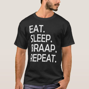 Motorcycle Quotes Eat Sleep Braap Repeat Cool Dirt T-Shirt