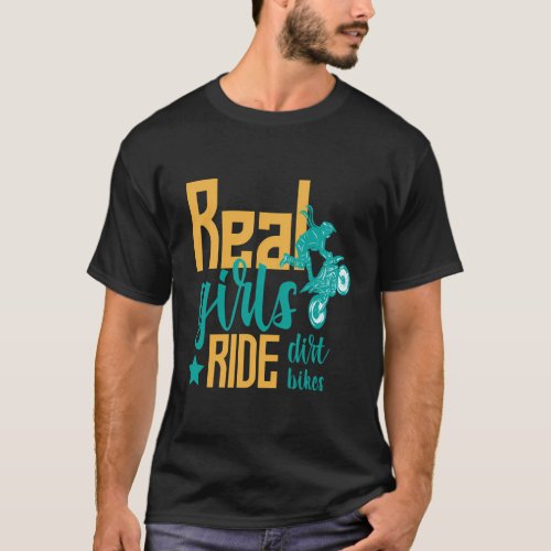 Motorcycle Real Ride Dirt Bikes T_Shirt