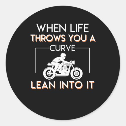 Motorcycle Rider Life Throws Curve Lean Into Classic Round Sticker