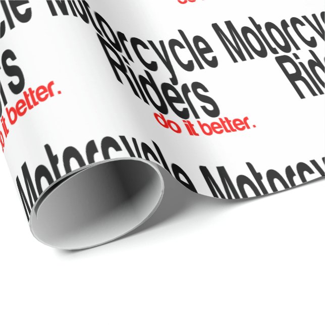Motorcycle Riders Do It Better Humor Wrapping Paper (Roll Corner)