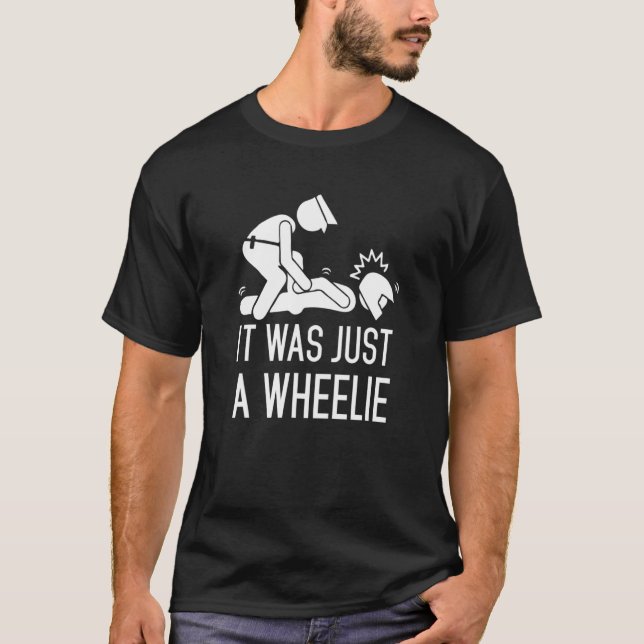 Motorcycle Stunt Rider Legalize Wheelies Funny T-Shirt (Front)