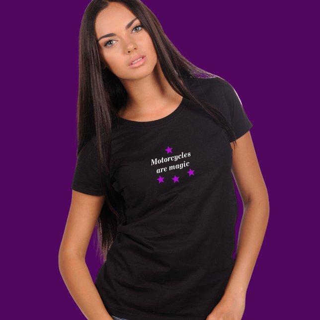 Motorcycles Are Magic motorcycle t-shirt for women (Creator Uploaded)